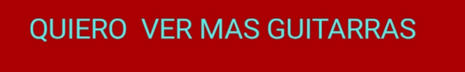 letrero de botón llamada a la acción con texto "quiero ver más guitarras " en forma rectangular con fondo rojo t texto en blanco